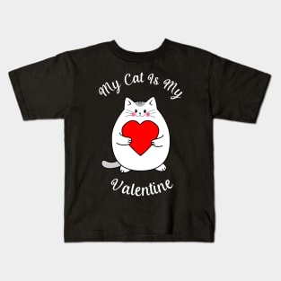 My Cat Is My Valentine Kids T-Shirt